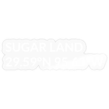 Sugar Land Texas USA Coordinates - Sticker size S (10 x 10 cm) - transparent glossy - Front