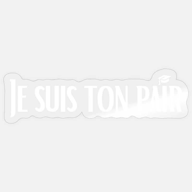 Je suis ton pair - Sticker taille S (10 x 10 cm) - brillant transparent