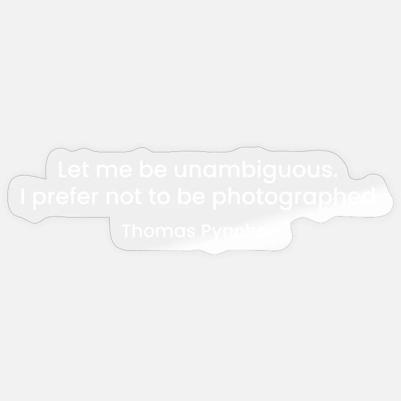 Citation de Thomas Pynchon - Sticker taille S (10 x 10 cm) - brillant transparent