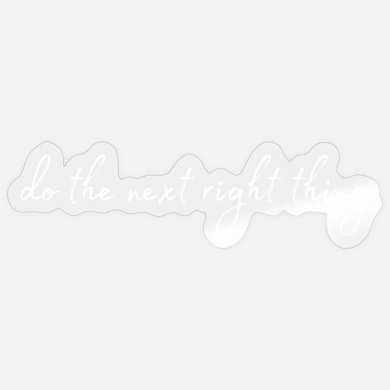 Das nächste Richtige tun - Sticker Größe S (10 x 10 cm) - Transparent glänzend