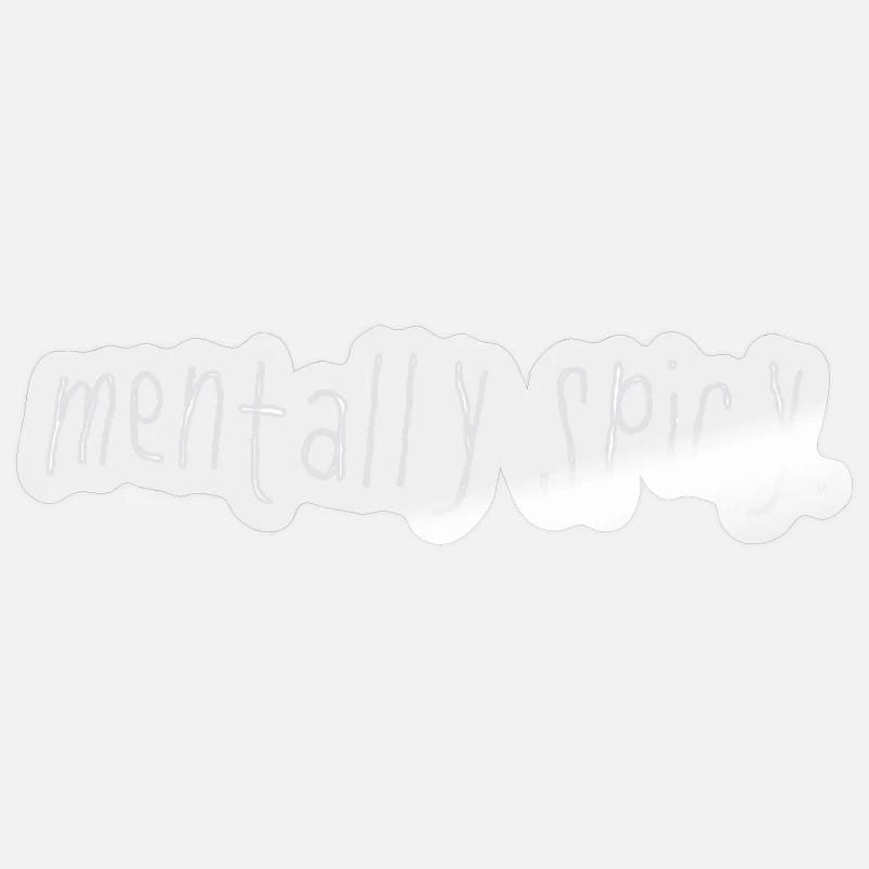 Mentally Spicy Minimal Statement Spruch - Sticker Größe S (10 x 10 cm) - Transparent glänzend