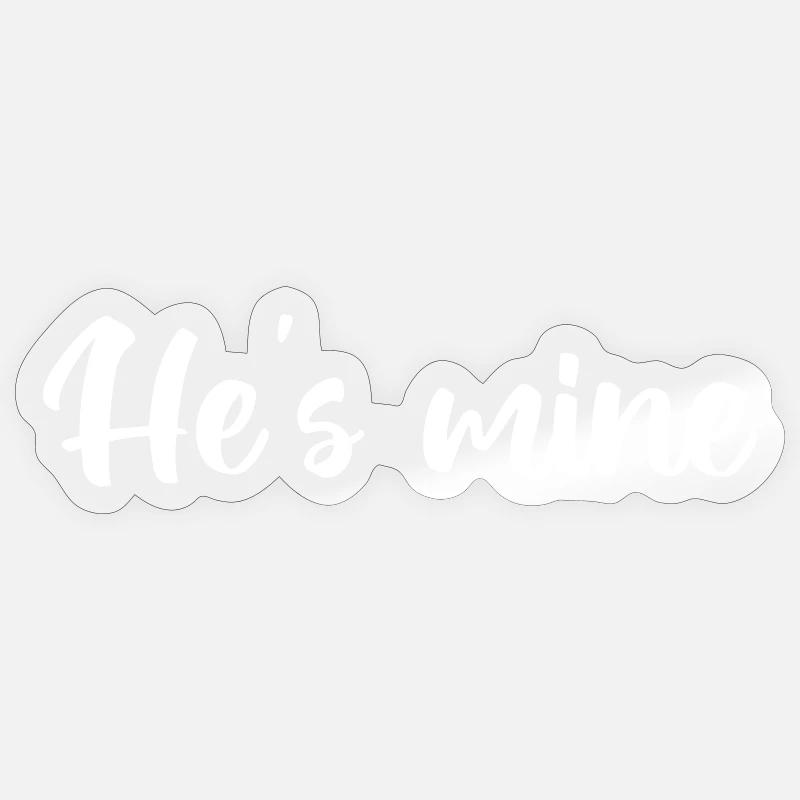 He's mine – handwritten calligraphy - Sticker size S (10 x 10 cm) - transparent glossy