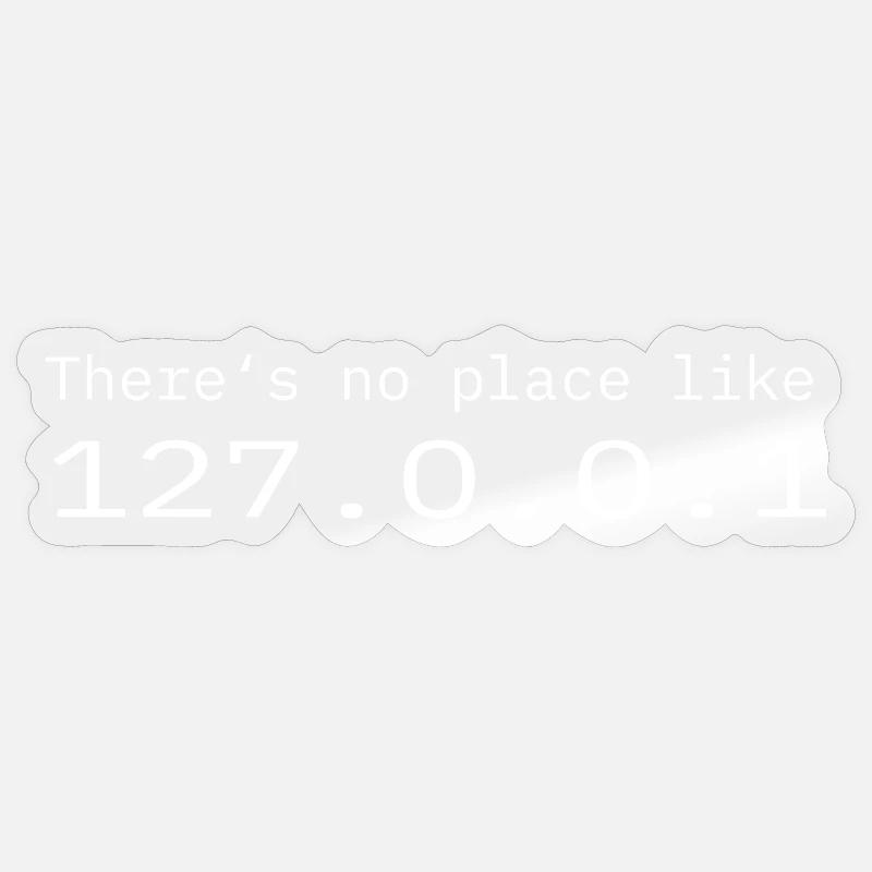 Programmeur Nerd IT Aucun endroit comme Localhost Sticker taille S (10 x 10 cm)