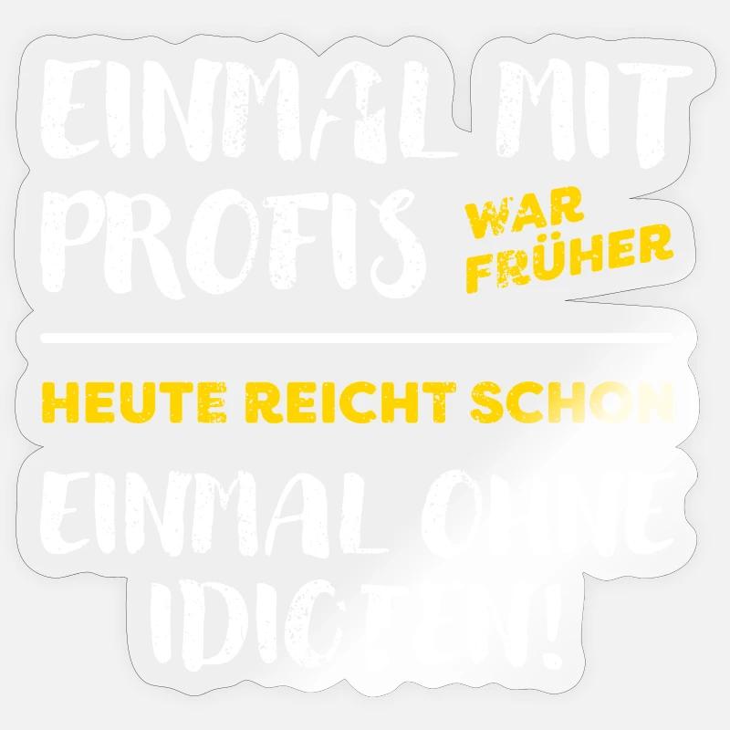Einmal Mit Profis - hell - Sticker Größe S (10 x 10 cm) - Transparent glänzend
