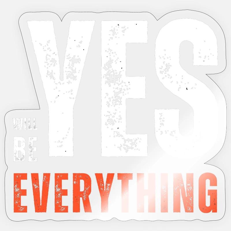 Yes Everything - Sticker taille S (10 x 10 cm) - brillant transparent