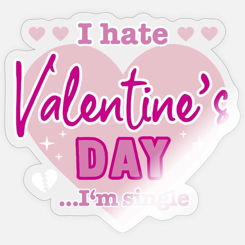 I hate valentine`s day Sticker Größe S (10 x 10 cm)