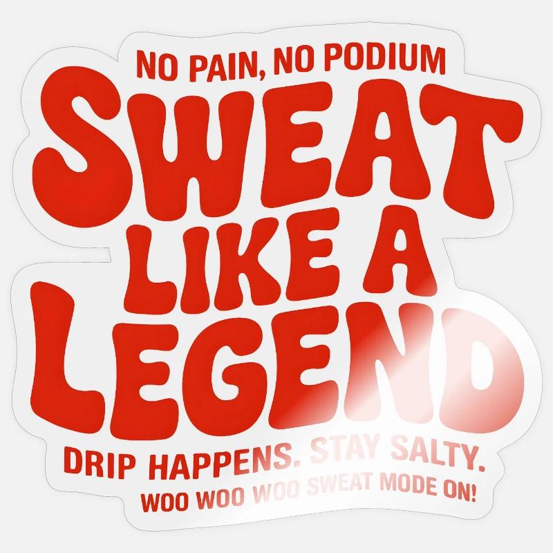 Schwitzen wie eine Legende - Sticker Größe S (10 x 10 cm) - Transparent glänzend