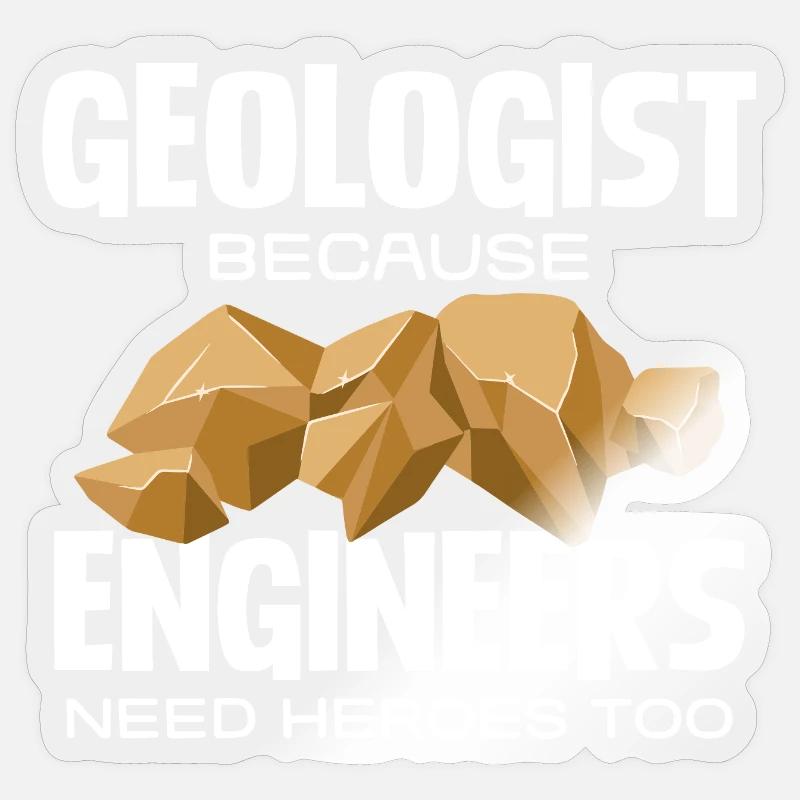 Geologist Held: Engineers need heroes - Sticker size S (10 x 10 cm) - transparent glossy