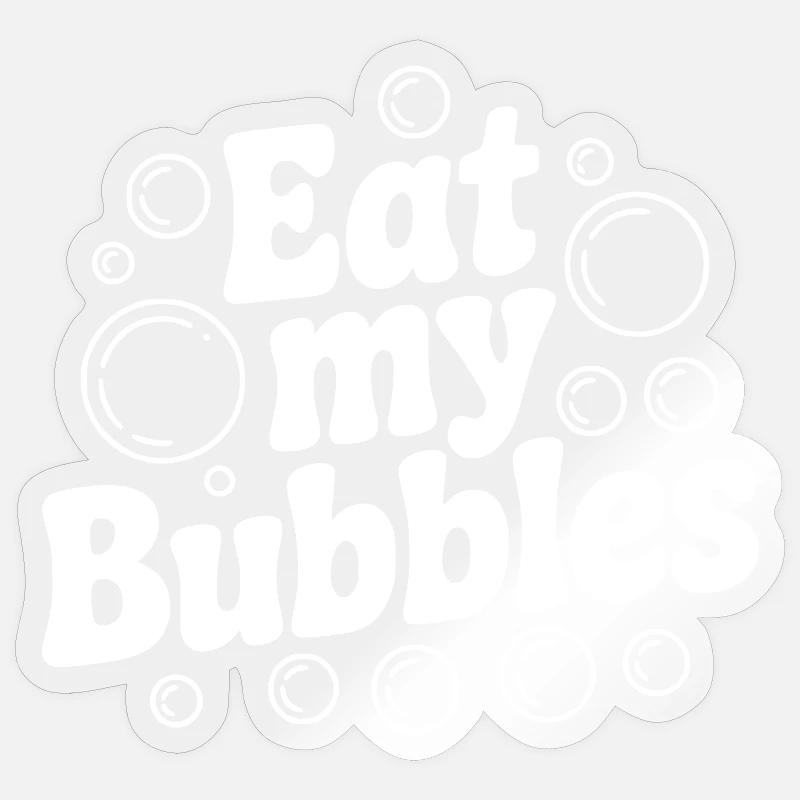 Eat My Bubbles - Sticker size S (10 x 10 cm) - transparent glossy