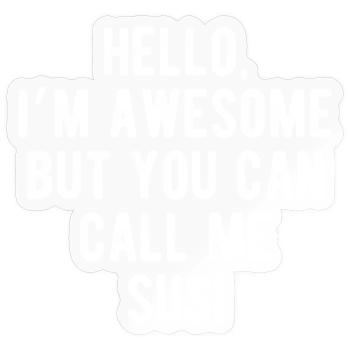 Bonjour, je suis géniale, appelez-moi Susi, citation drôle - Sticker taille S (10 x 10 cm) - brillant transparent - Devant