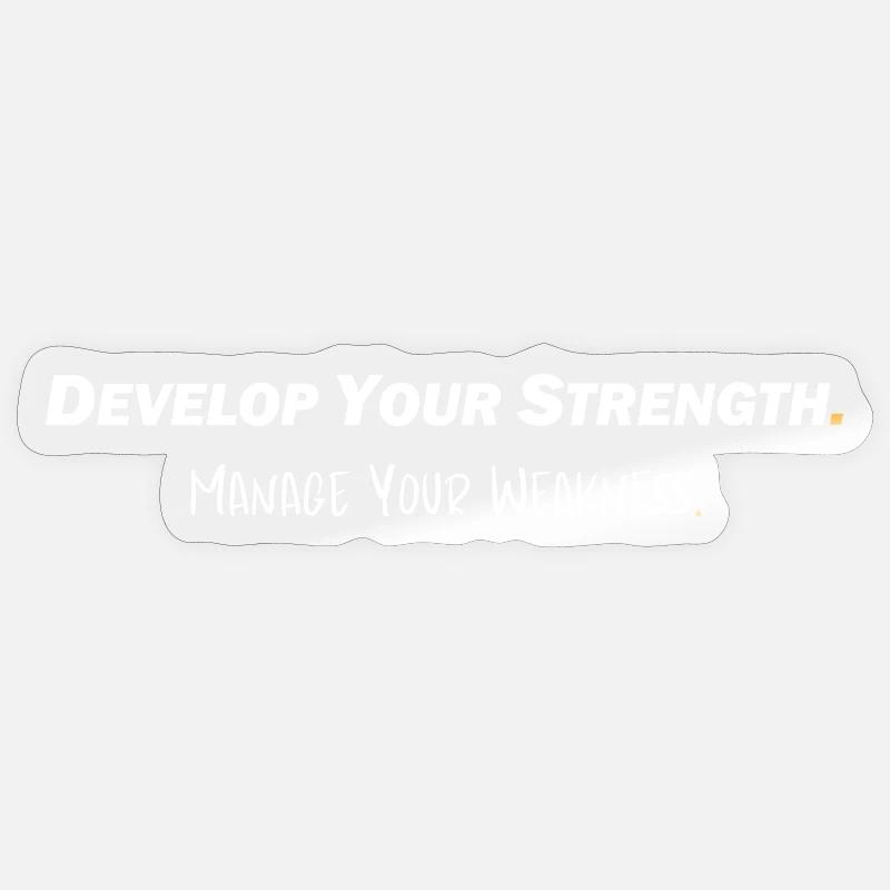 Développer sa force - Gérer sa faiblesse - Sticker taille S (10 x 10 cm) - brillant transparent