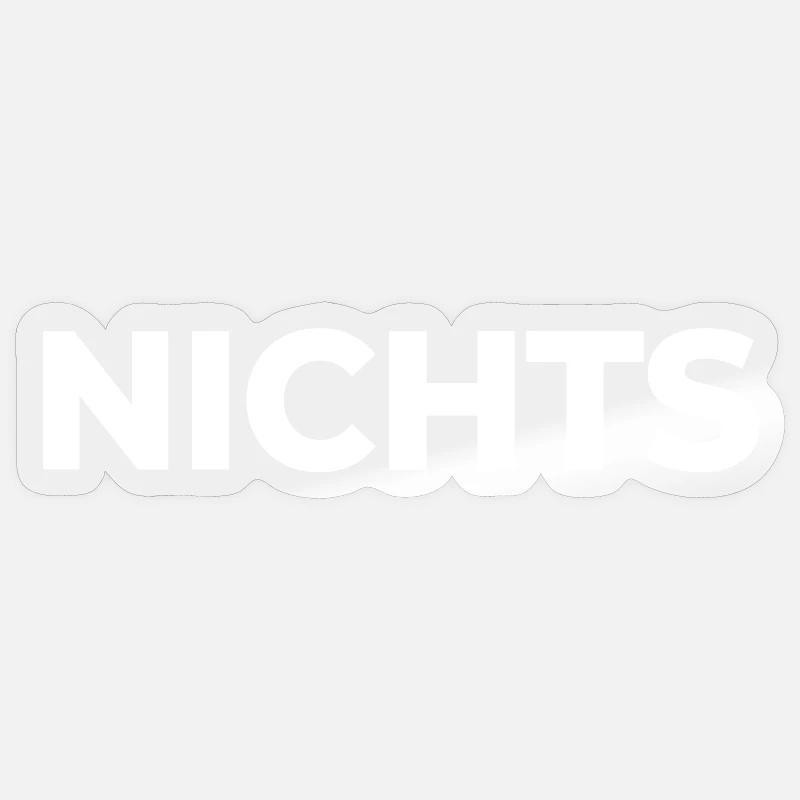 Nichts - einfach nix | Garnichts | Geschenk - Sticker Größe S (10 x 10 cm) - Transparent glänzend