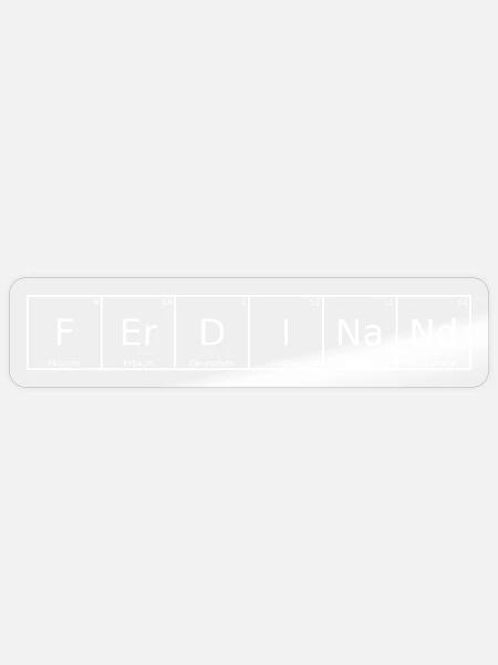 Ferdinand Name Vorname Chemie Periodensystem - Sticker Größe S (10 x 10 cm) - Transparent glänzend