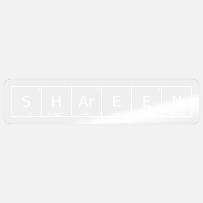 Shareen Name First Name Chemistry Periodic Table Element - Sticker size S (10 x 10 cm) - transparent glossy