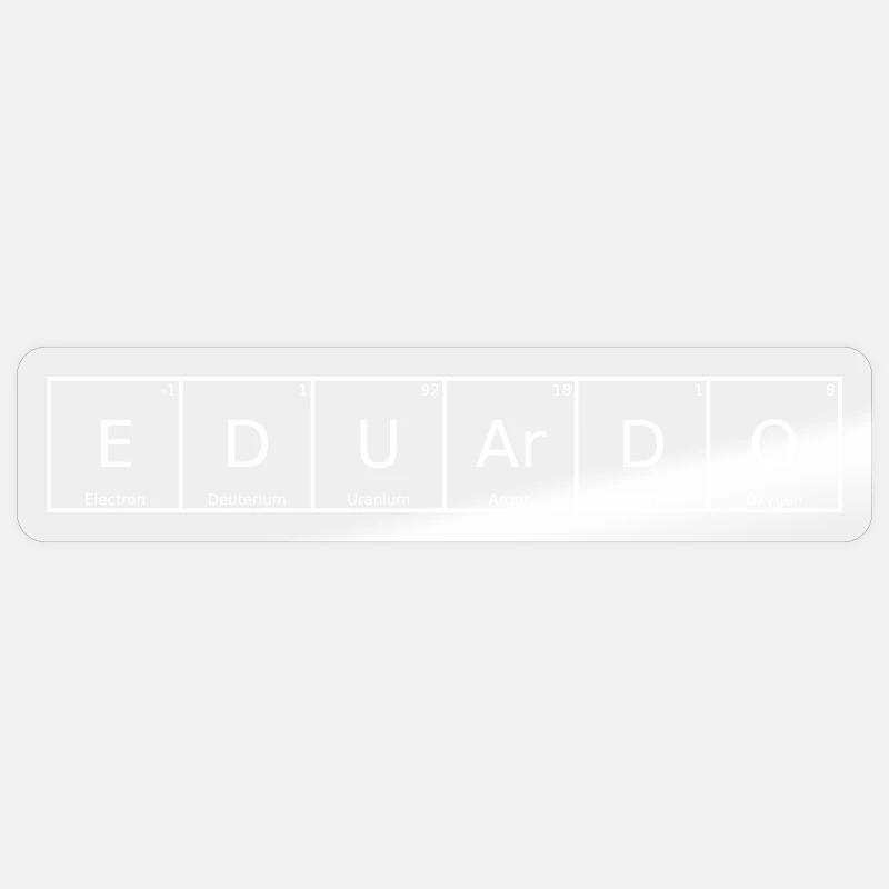 Eduardo Name First Name Chemistry Periodic Table Element - Sticker size S (10 x 10 cm) - transparent glossy