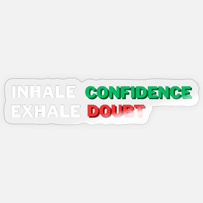 ''Inhale Confidence, Exhale Doubt'' Motivation Tee Sticker size S (10 x 10 cm)