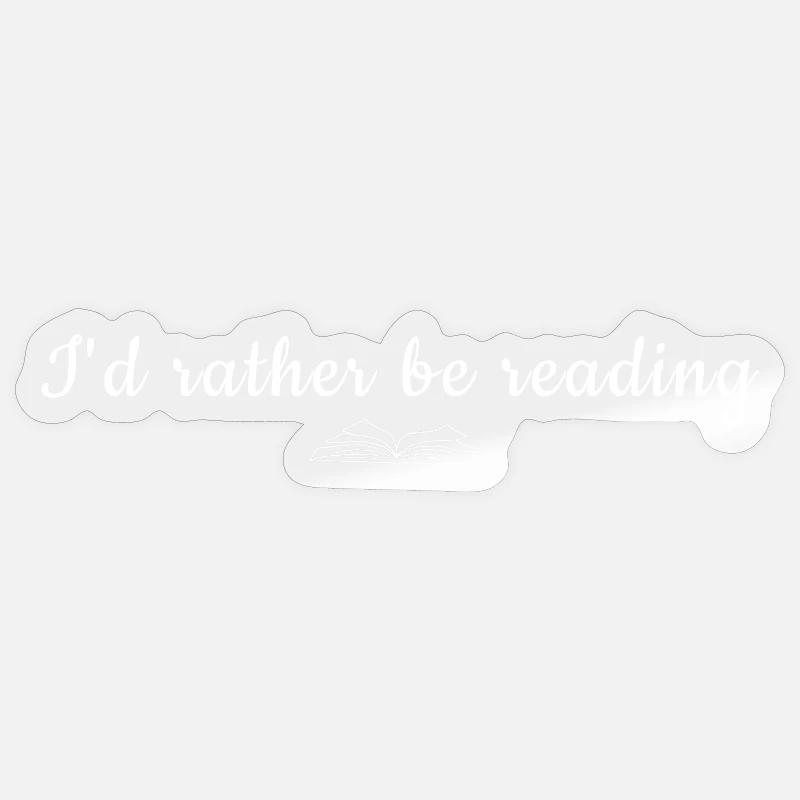 I'd Rather Be Reading Quote Tee Sticker Größe S (10 x 10 cm)