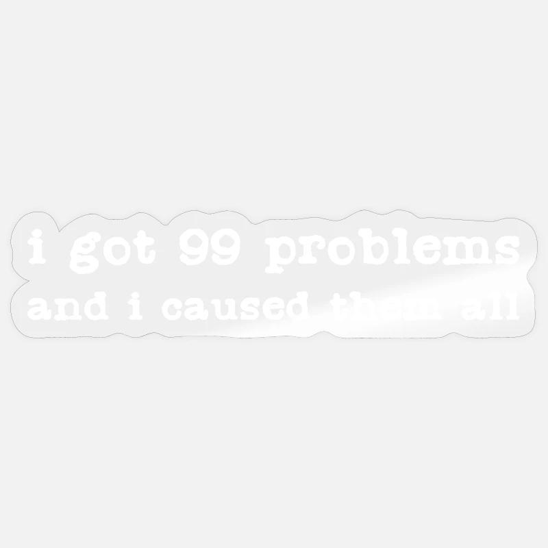 Lustiges 99 Problems - Sticker Größe S (10 x 10 cm) - Transparent glänzend