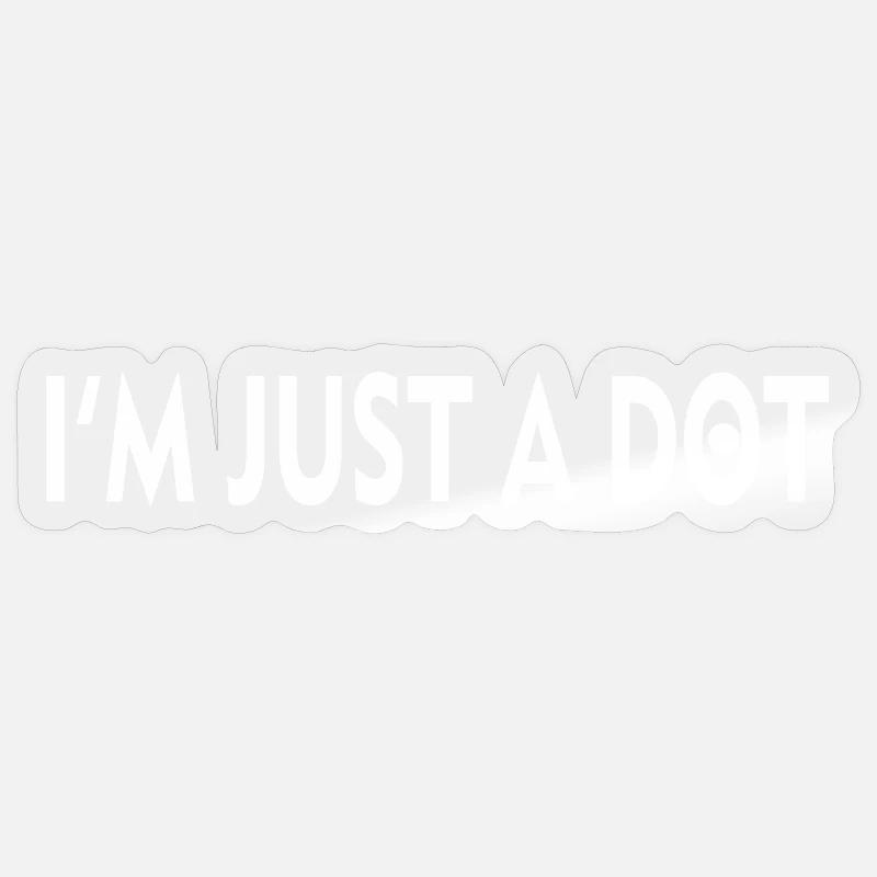 I'M JUST A DOT Sticker size S (10 x 10 cm)