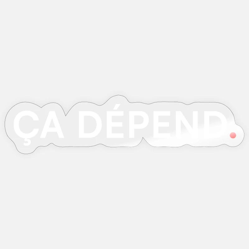 IT DEPENDS. Minimal Humor Expression Sticker size S (10 x 10 cm)