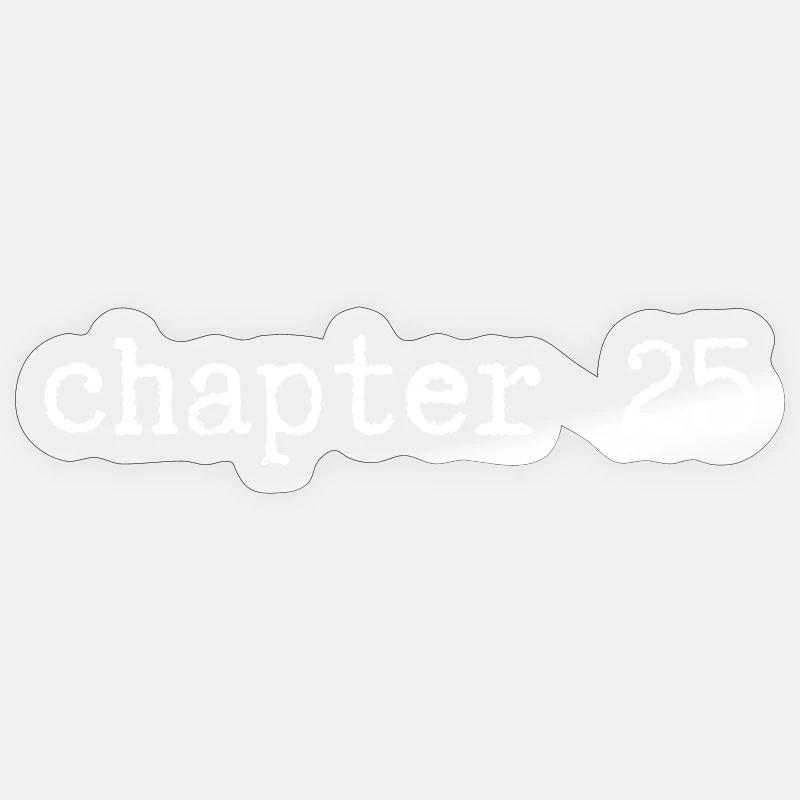 chapitre 25 Anniversaire - Sticker taille S (10 x 10 cm) - brillant transparent