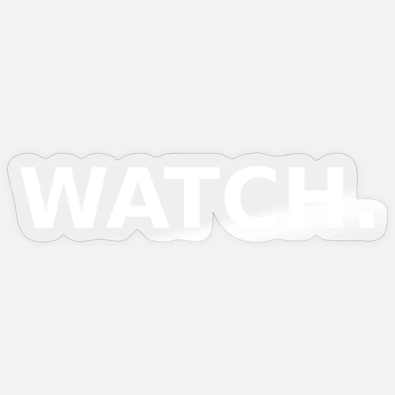 WATCH. - Sticker Größe S (10 x 10 cm) - Transparent glänzend