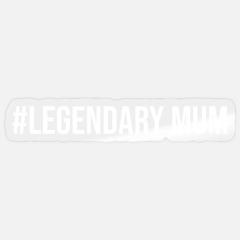 #Legendary Maman - Sticker taille S (10 x 10 cm) - brillant transparent