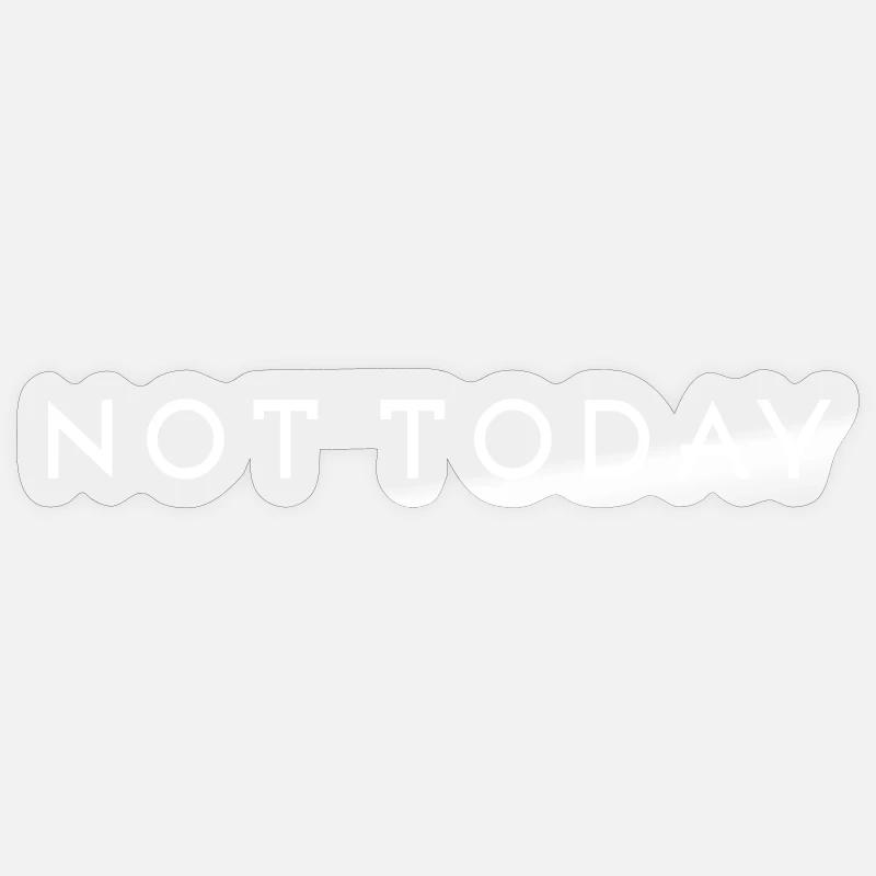 Nicht heute - Sticker Größe S (10 x 10 cm) - Transparent glänzend