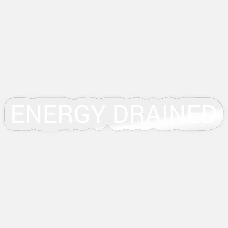 Energy Drained – Minimal Text Design - Sticker size S (10 x 10 cm) - transparent glossy