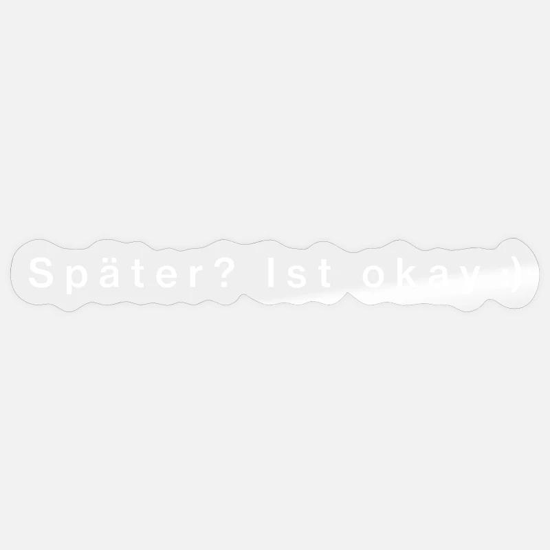 Später? Ist okay Sticker Größe S (10 x 10 cm)