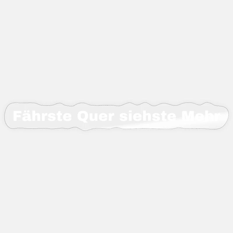 Fährst Quer siehste Mehr - Sticker Größe S (10 x 10 cm) - Transparent glänzend