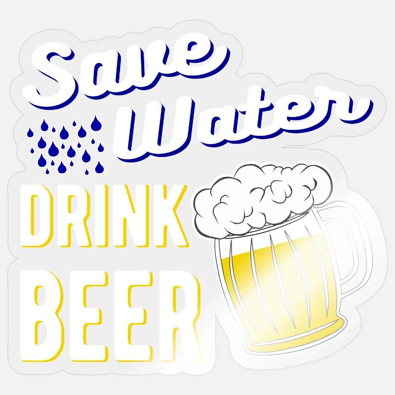 Save Water Drink Beer - Sticker size S (10 x 10 cm) - transparent glossy