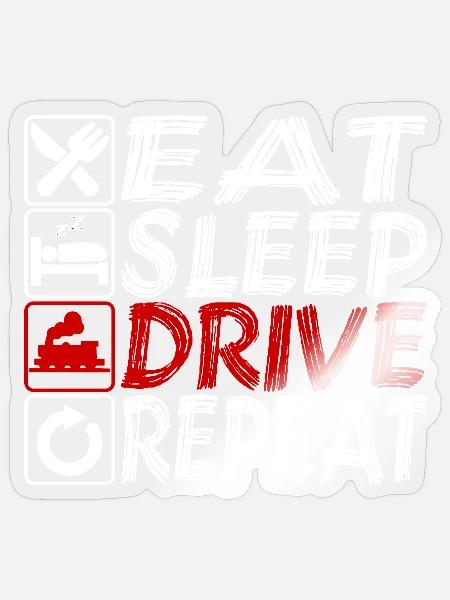 EatSleepDriveRepeat Eisenbahner FUN T-Shirt /white - Sticker Größe S (10 x 10 cm) - Transparent glänzend