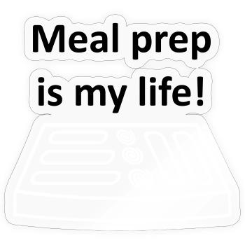Meal Prep is my life! - Sticker size S (10 x 10 cm) - transparent glossy - Front