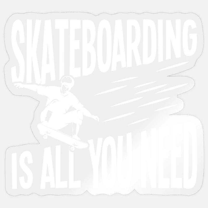 Skateboarding is all you need - Sticker size S (10 x 10 cm) - transparent glossy