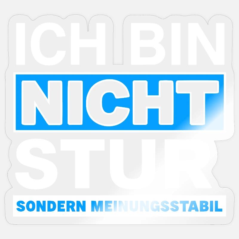 Ich bin nicht stur: Meinungsstabil - Sticker Größe S (10 x 10 cm) - Transparent glänzend