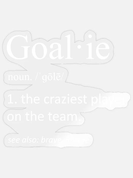 Torwart-Definition – Verrückster Spieler im Team - Sticker Größe S (10 x 10 cm) - Transparent glänzend