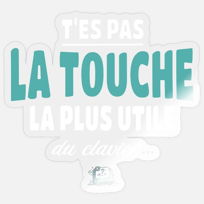 T'es pas la touche la plus utile du clavier Sticker taille S (10 x 10 cm)