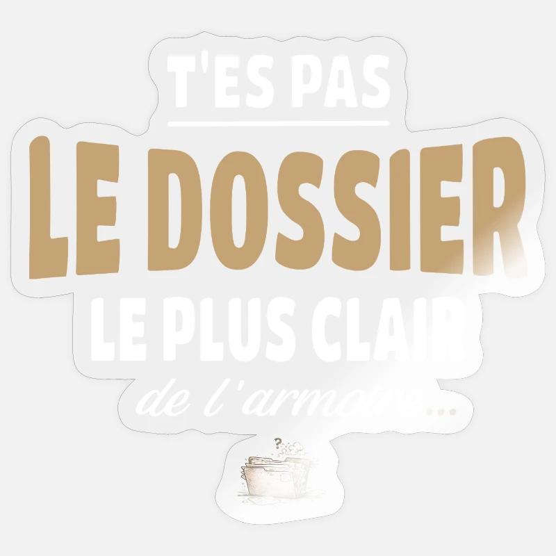 T’es pas le dossier le plus clair de l’armoire Sticker taille S (10 x 10 cm)