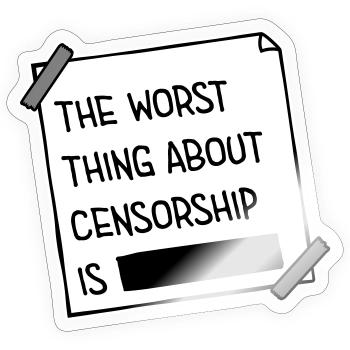Le pire dans la censure, c’est l’ironie amusante - Sticker taille S (10 x 10 cm) - brillant transparent - Devant