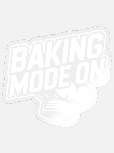 Backmodus immer an lustiger Back Spruch - Sticker Größe S (10 x 10 cm) - Transparent glänzend