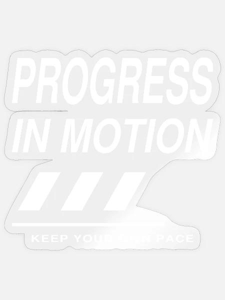 Progress in Motion - Sticker Größe S (10 x 10 cm) - Transparent glänzend