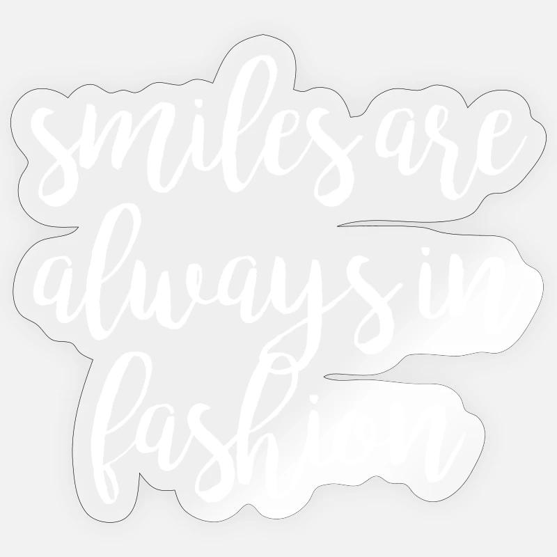 Lächeln ist immer in Mode - Sticker Größe S (10 x 10 cm) - Transparent glänzend