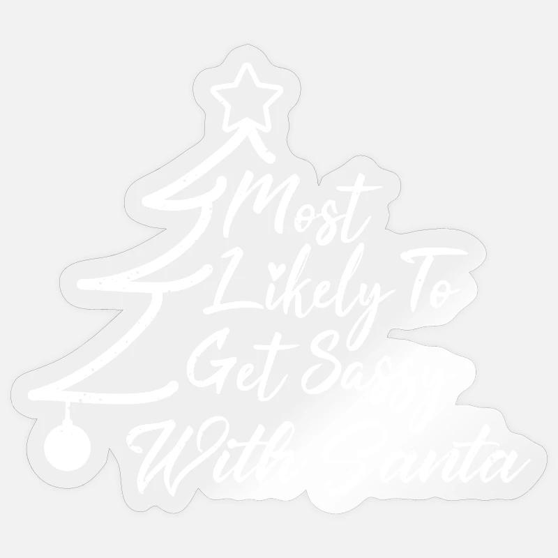Am wahrscheinlichsten mit dem Weihnachtsmann frech werden Sticker Größe S (10 x 10 cm)