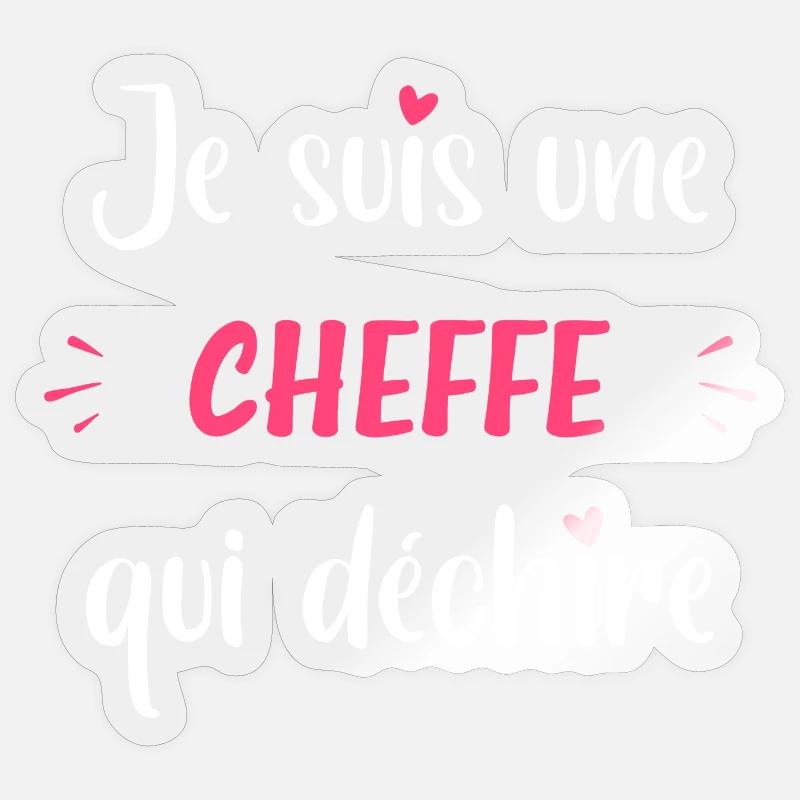 Je suis une Cheffe qui déchire - Sticker taille S (10 x 10 cm) - brillant transparent