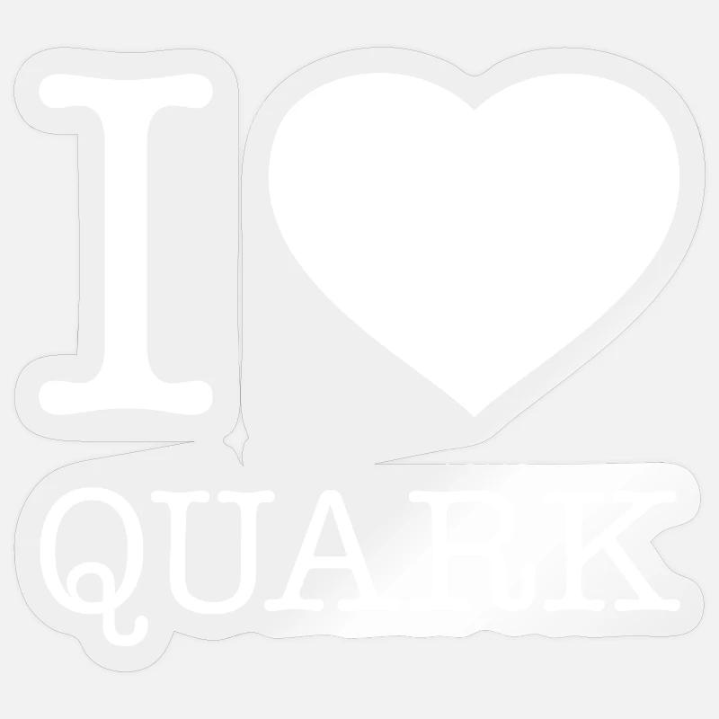 J’ADORE LE QUARK - Sticker taille S (10 x 10 cm) - brillant transparent