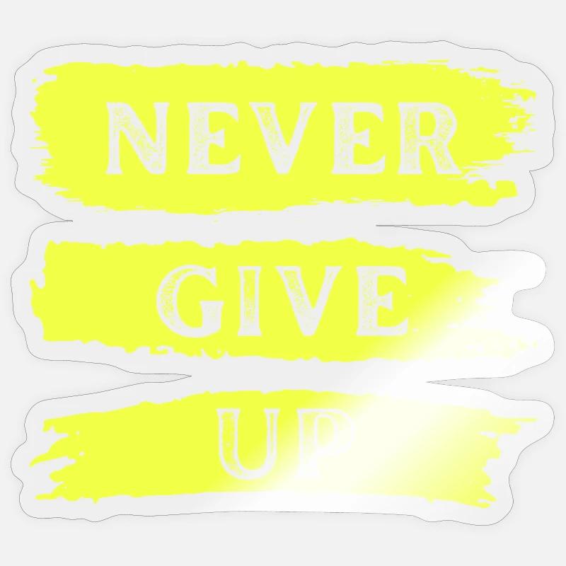 Never Give Up 2 Sticker size S (10 x 10 cm)