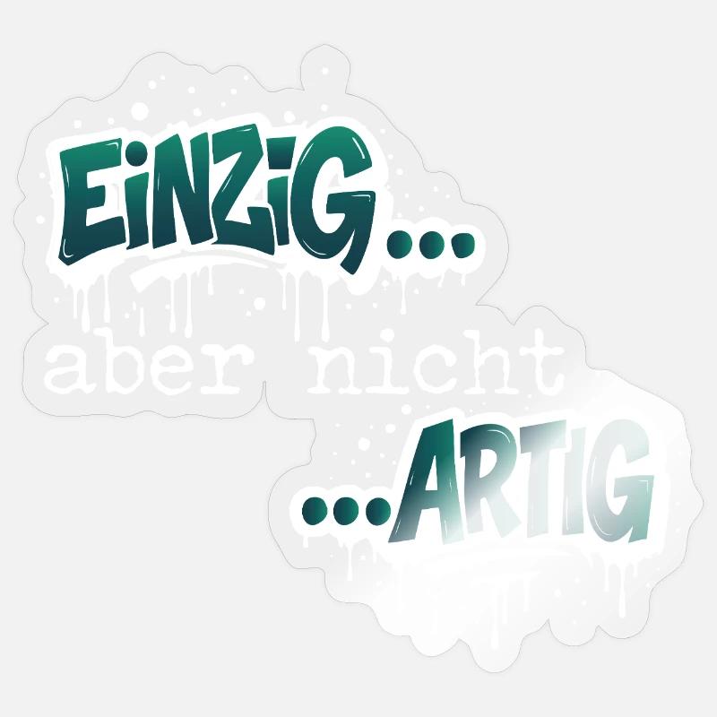Einzig aber nicht ARTIG - Sticker Größe S (10 x 10 cm) - Transparent glänzend