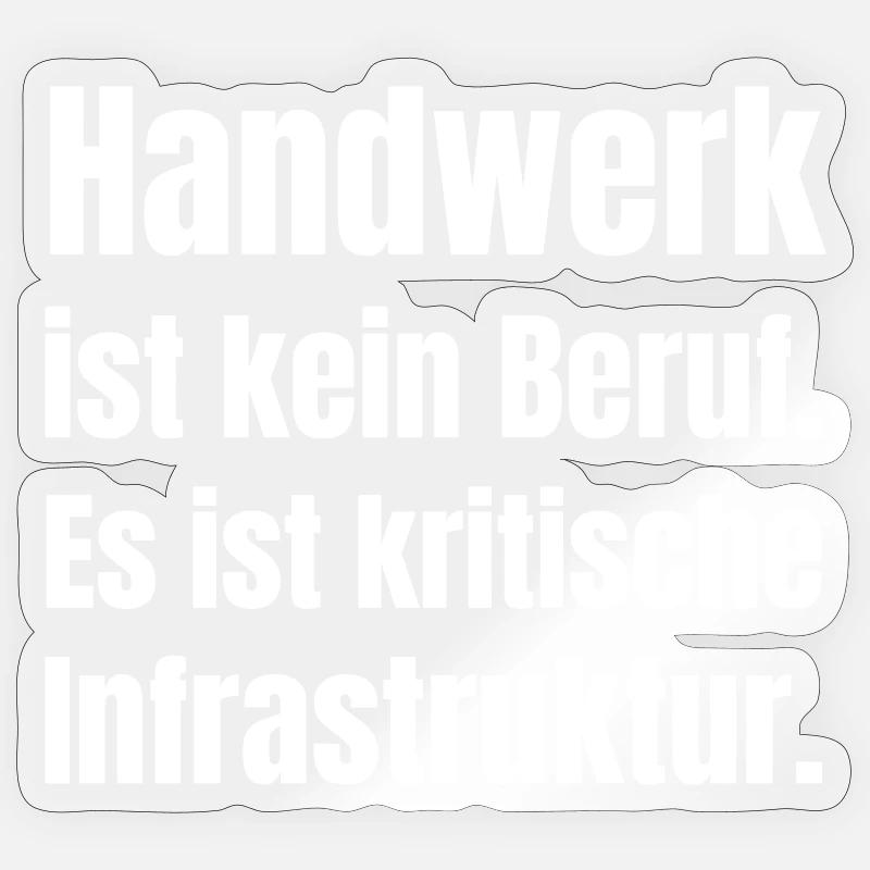 Crafts are critical infrastructure - Sticker size S (10 x 10 cm) - transparent glossy