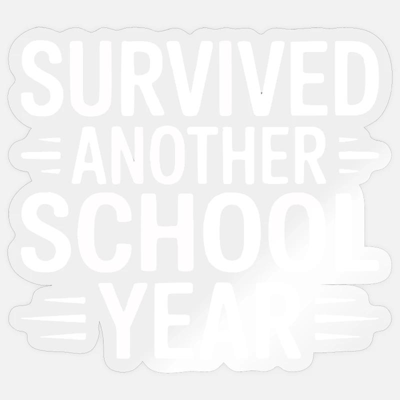 Survived Another School Year Design - Sticker size S (10 x 10 cm) - transparent glossy